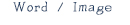 Word / Image